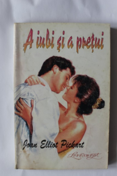 Joan Elliot Pickart - A iubi si a pretui