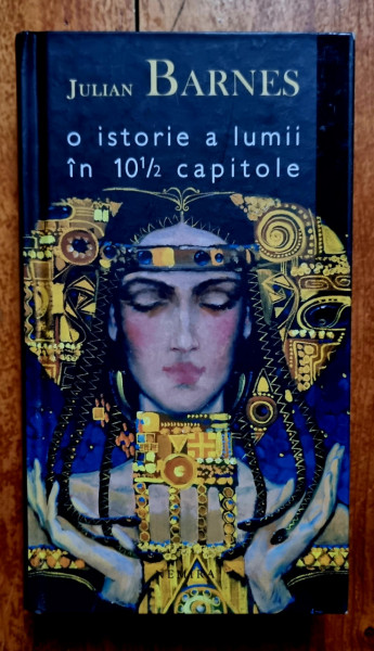 Julian Barnes - O istorie a lumii in 10 1/2 capitole (editie hardcover)