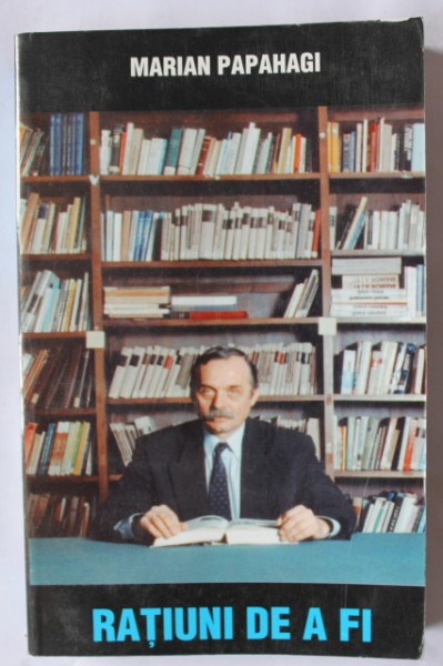 Marian Papahagi - Ratiuni de a fi