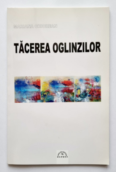 Mariana Chiorean - Tacerea oglinzilor