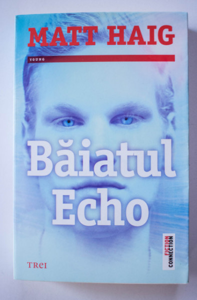 Matt Haig - Baiatul Echo
