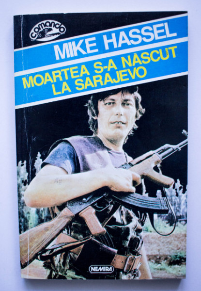 Mike Hassel - Moartea s-a nascut la Sarajevo