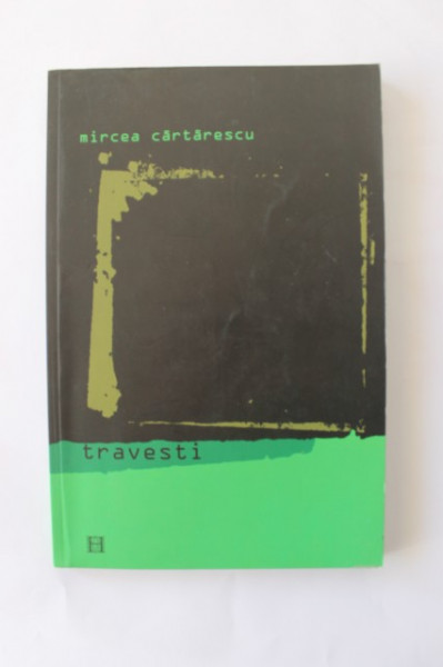 Mircea Cartarescu - Travesti