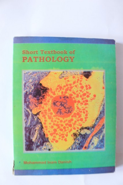 Mohammad Inam Danish - Short textbook of Pathology (editie in limba engleza)