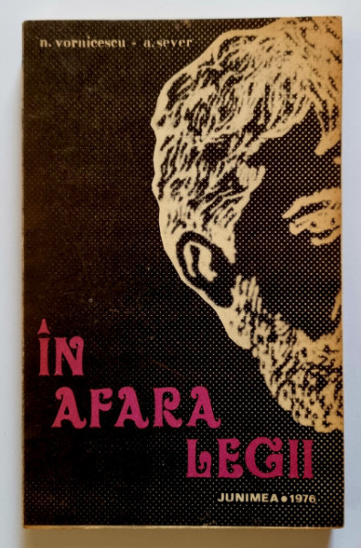 N. Vornicescu, A. Sever - In afara legii. Ion Florea