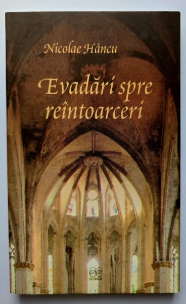 Nicolae Hancu - Evadari spre reintoarceri (cu autograf) - Img 2