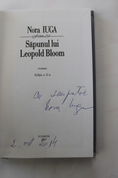 Nora Iuga - Sapunul lui Leopold Bloom (cu autograf) - Img 2