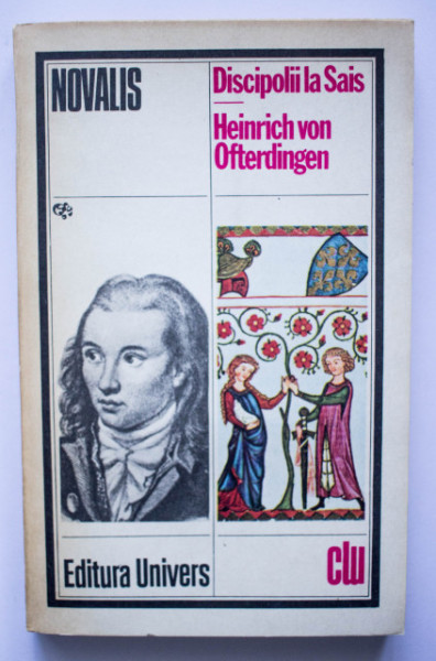 Novalis - Discipolii la Sais. Heinrich von Ofterdingen