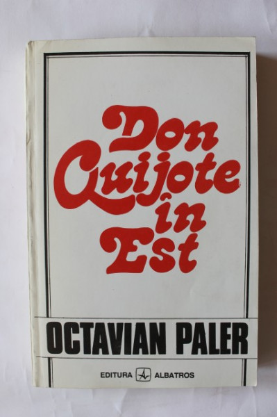 Octavian Paler - Don Quijote in Est (cu autograf) - Img 2