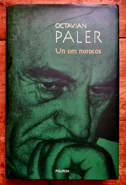 Octavian Paler - Un om norocos (editie hardcover)