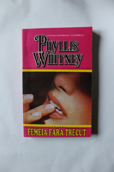Phyllis Whitney - Femeia fara trecut