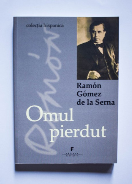 Ramon Gomez de la Serna - Omul pierdut