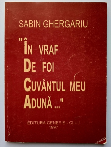 Sabin Ghergariu - In vraf de foi cuvantul meu aduna... (cu autograf) - Img 2