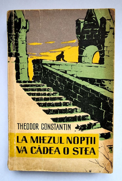 Theodor Constantin - La miezul noptii va cadea o stea