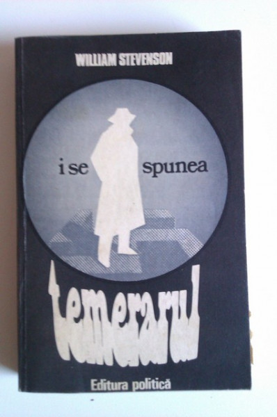 William Stevenson - I se spunea Temerarul