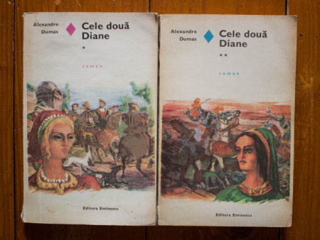 Alexandre Dumas - Cele doua Diane (2 vol.)