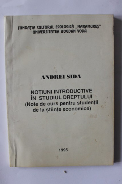 Andrei Sida - Notiuni introductive in studiul dreptului (Note de curs pentru studentii de la stiinte economice)