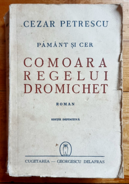 Cezar Petrescu - Pamant si cer. Comoara regelui Dromichet (editie definitiva)