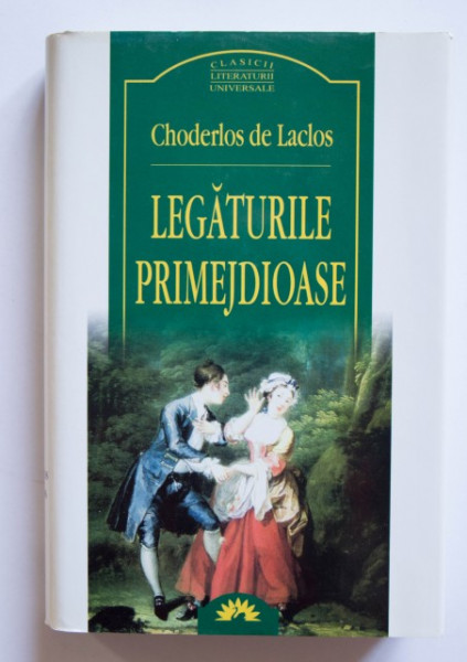 Choderlos de Laclos - Legaturile primejdioase (editie hardcover)