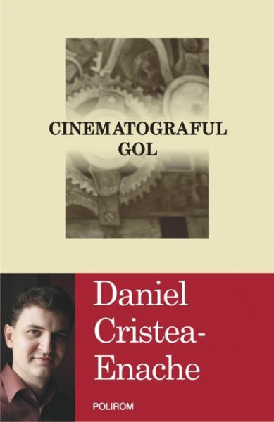Daniel Cristea-Enache - Cinematograful gol (cu autograf)