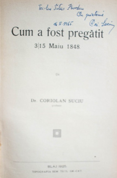 Dr. Coriolan Suciu - Cum a fost pregatit 3/15 maiu 1848 (cu 13 ilustratiuni in text) (editie interbelica, cu autograf) - Img 2