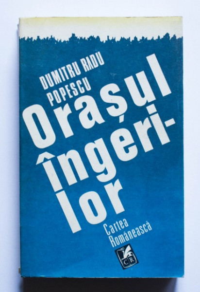 Dumitru Radu Popescu - Orasul ingerilor