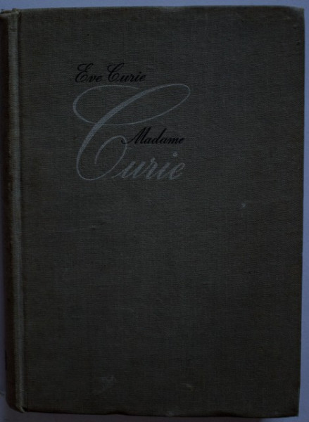 Eve Curie - Madame Curie (editie hardcover, in limba maghiara)