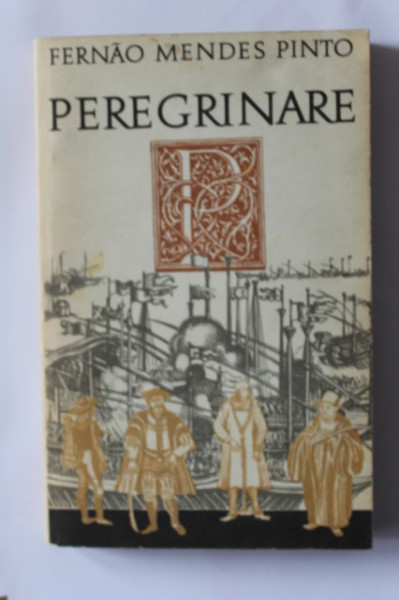 Fernao Mendes Pinto - Peregrinare