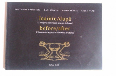 Gheorghe Rasovszky, Dan Stanciu, Iulian Tanase, Sasha Vlad - inainte / dupa - before / after (editie bilingva, romano-engleza)
