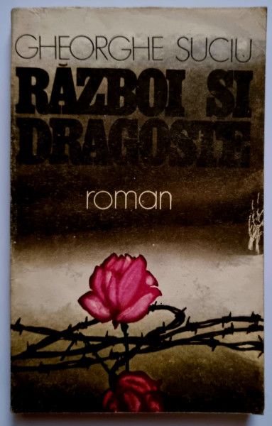Gheorghe Suciu - Razboi si dragoste