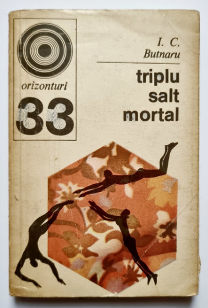 I. C. Butnaru - Triplu salt mortal. Oameni, fapte si intamplari din lumea circului