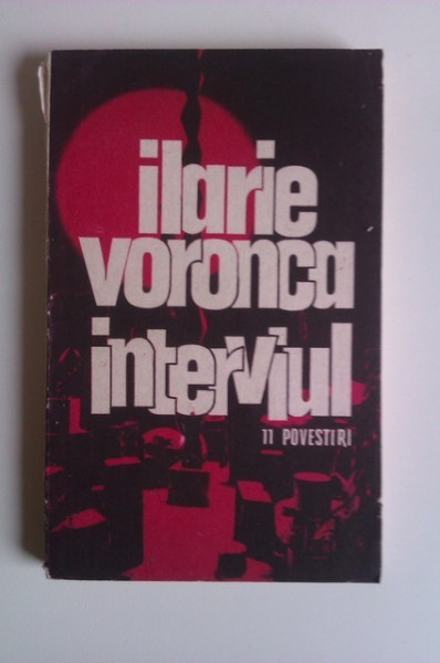 Ilarie Voronca - Interviul. 11 povestiri