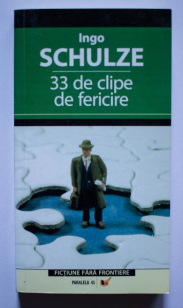 Ingo Schulze - 33 de clipe de fericire