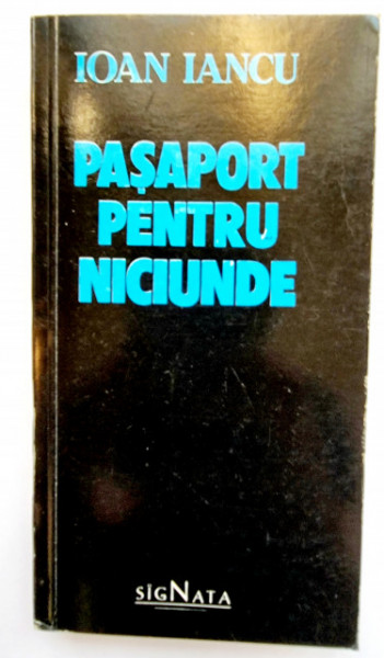 Ioan Iancu - Pasaport pentru niciunde. Timisoara, decembrie 1989