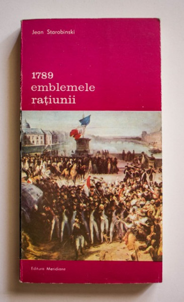 Jean Starobinski - 1789. Emblemele ratiunii