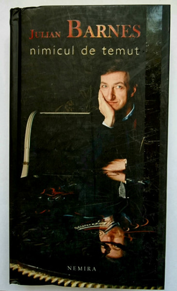 Julian Barnes - Nimicul de temut (editie hardcover)