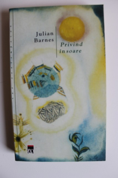 Julian Barnes - Privind in soare