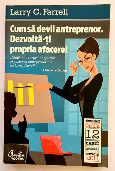 Larry C. Farrell - Cum sa devii antreprenor. Dezvolta-ti propria afacere!