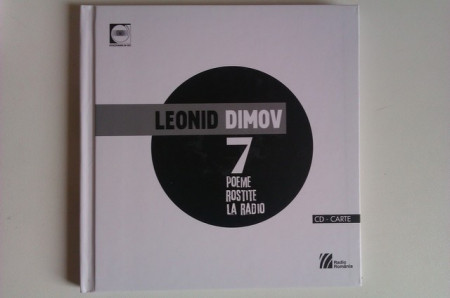 Leonid Dimov - 7 poeme rostite la radio (contine CD) (editie hardcover)