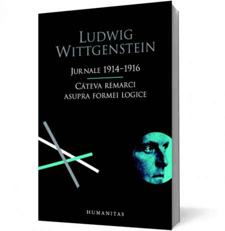 Ludwig Wittgenstein - Jurnale 1914-1916. Cateva remarci asupra formei logice