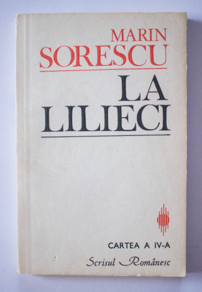Marin Sorescu - La Lilieci. Cartea a IV-a