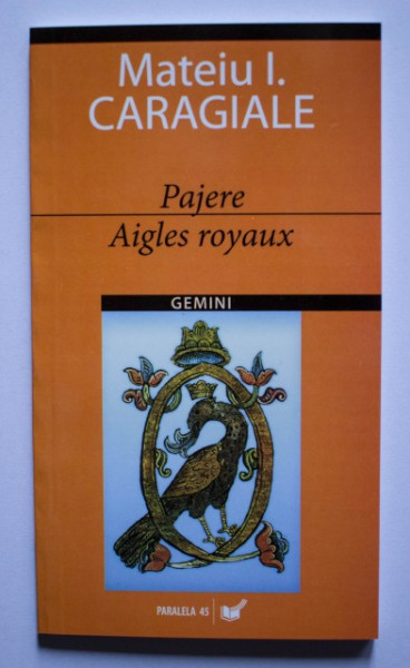 Mateiu I. Caragiale - Pajere / Aigles Royaux (editie bilingva, romano-franceza)