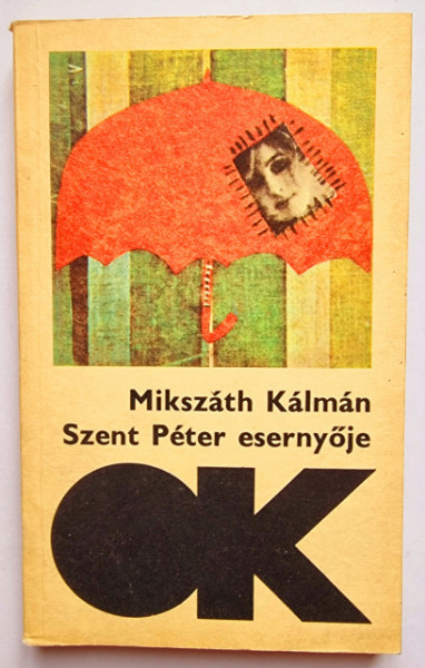 Mikszath Kalman - Szent Peter esernyoje