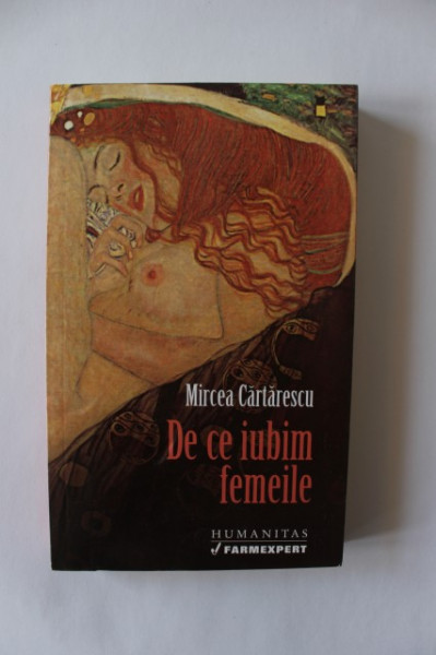 Mircea Cartarescu - De ce iubim femeile (editie bibliofila)