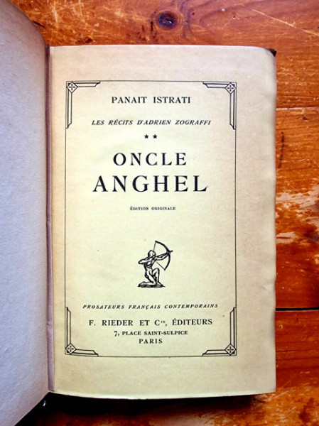 Panait Istrati - Les Recits d`Adrien Zograffi II. Oncle Anghel (editie hardcover, princeps, interbelica, frumos relegata) - Img 3