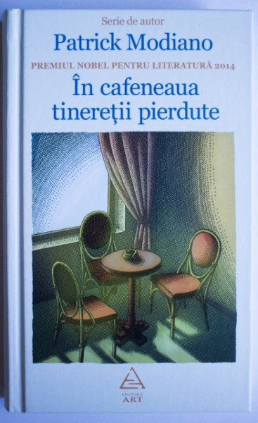 Patrick Modiano - In cafeneaua tineretii pierdute (editie hardcover)