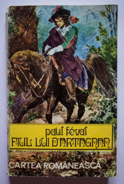 Paul Feval-fiul - Fiul lui D`Artagnan