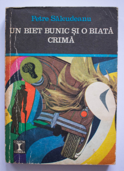 Petre Salcudeanu - Un biet bunic si o biata crima