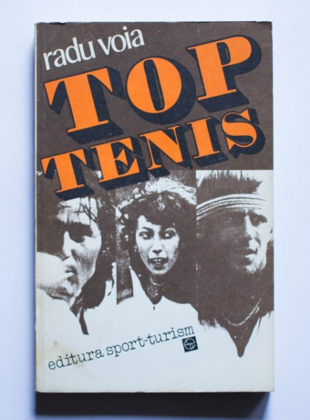 Radu Voia - Top-Tenis (30 mari campioni ai ”sportului alb”)