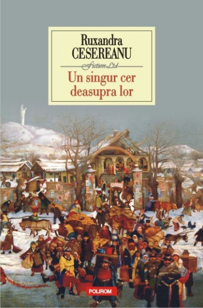 Ruxandra Cesereanu - Un singur cer deasupra lor
